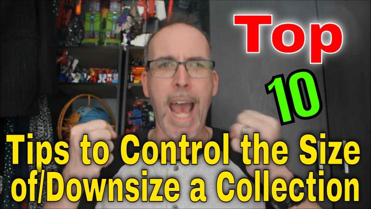 GotBot Counts Down: Top 10 Pieces of Fan Advice to Control the Size of/Downsize Collections