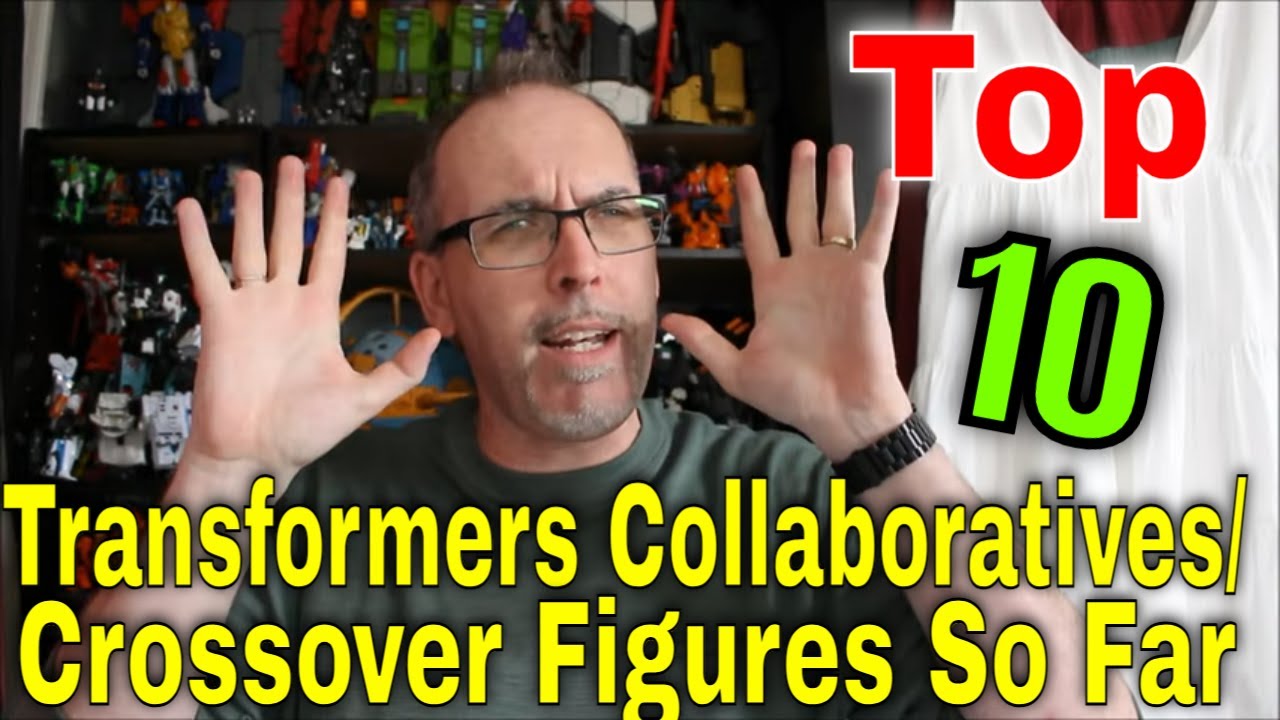 Gotbot Counts Down: Top 10 Transformers Collaboratives / Crossover Figures Released So Far