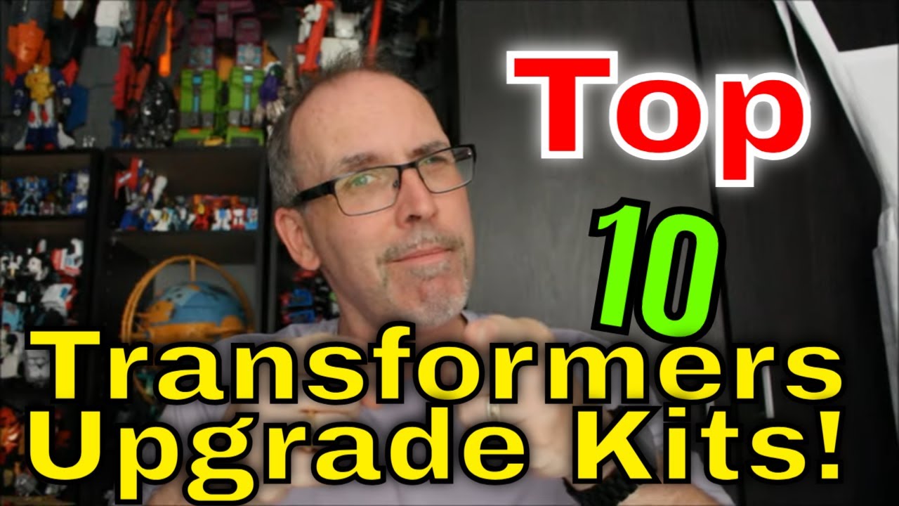 Gotbot Counts Down: Top 10 Best Transformers Upgrade Kits