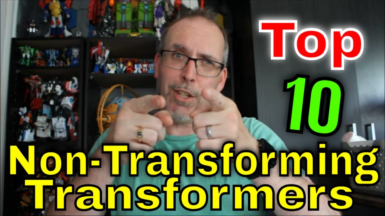 Gotbot Counts Down: Top 10 Non-transforming Transformers