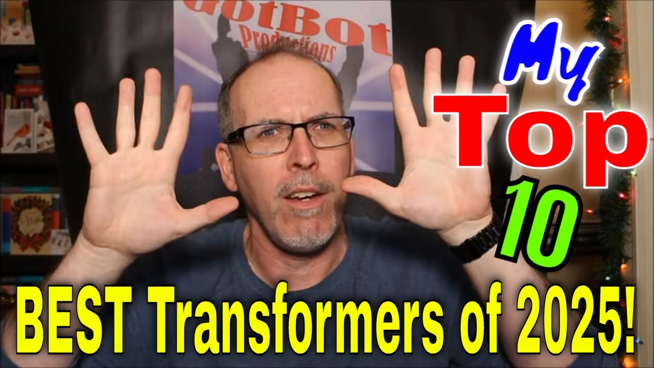 Gotbot Counts Down: My Personal Top 10 Best Transformers Of 2025!