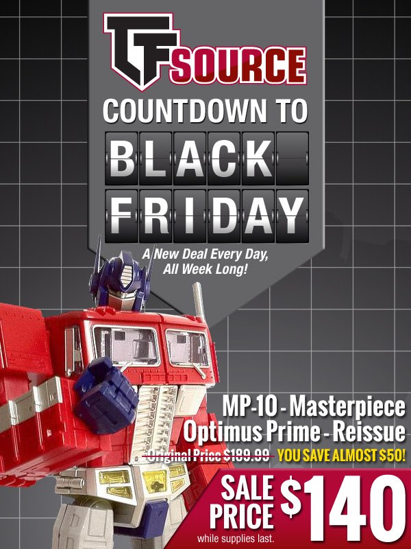 TFsource Countdown to Black Friday - DEAL OF THE DAY: MP-10 Masterpiece Optimus Prime Reissue Only $140!