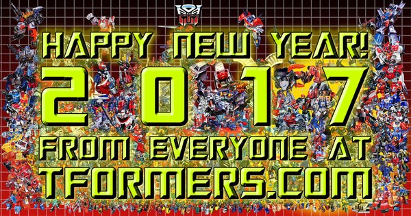 Happy New Year 2017 to Transformers Fans Everywhere!