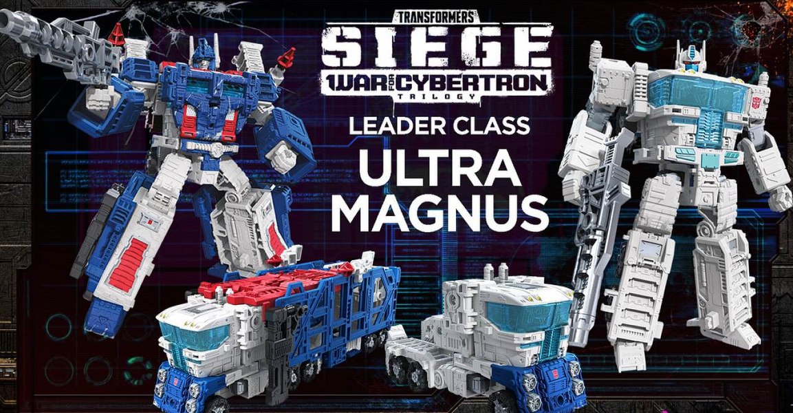 War For Cybertron Siege: Leader Class Ultra Magnus Q&A Reveals Height, Plus New Titan Coming In 2019?