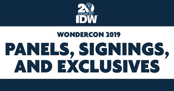 WonderCon 2019 - IDW Announces Panels, Booth Signings, and Exclusives