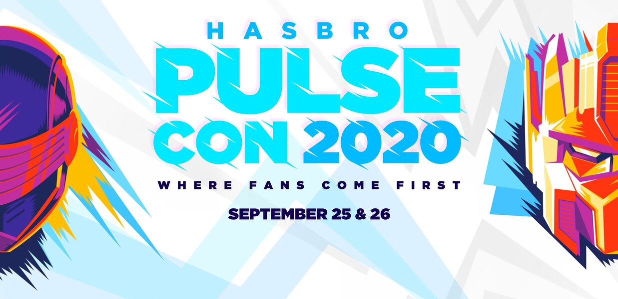Hasbro Pulse Con 2020 September 25-26th - Transformers Reveals, Exclusives, More!