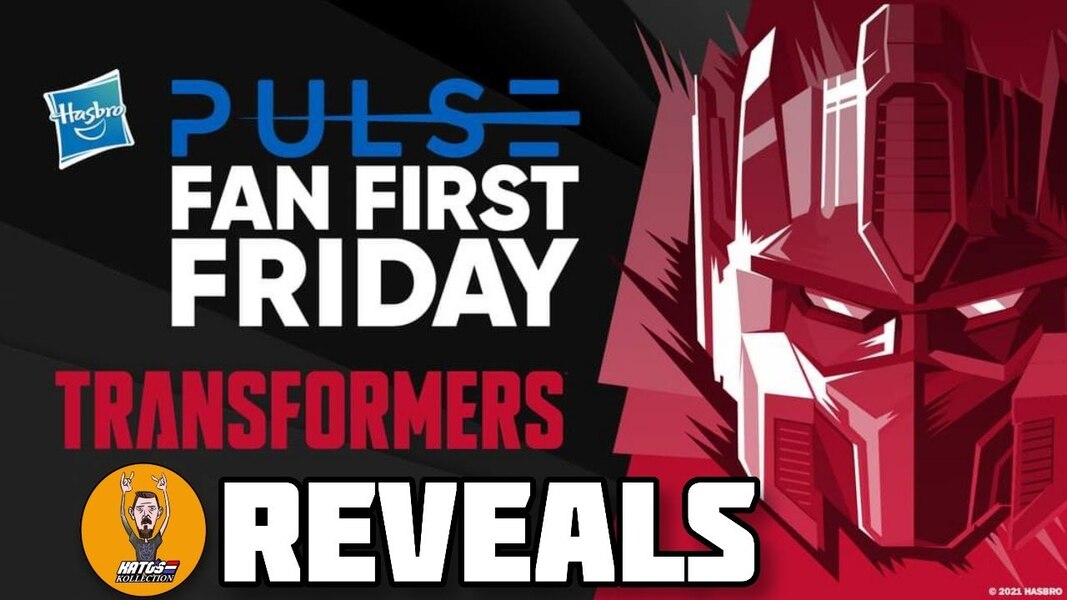 Hasbro Pulse Fan First Friday Reveals Reaction