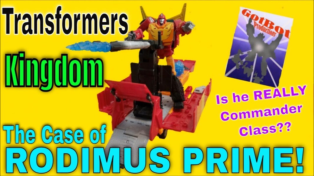 The Case of Kingdom Rodimus Prime: Is he REALLY a Commander Class?