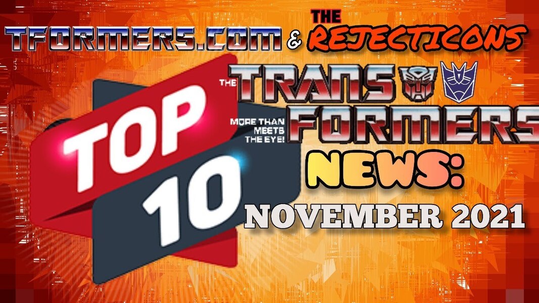 Top 10 Transformers News of November 2021 Live Stream