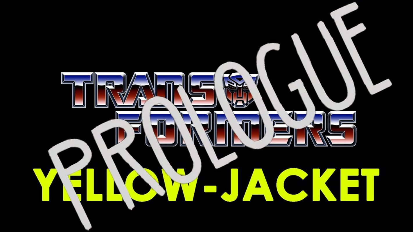 Transformers Yellow-Jacket Prologue