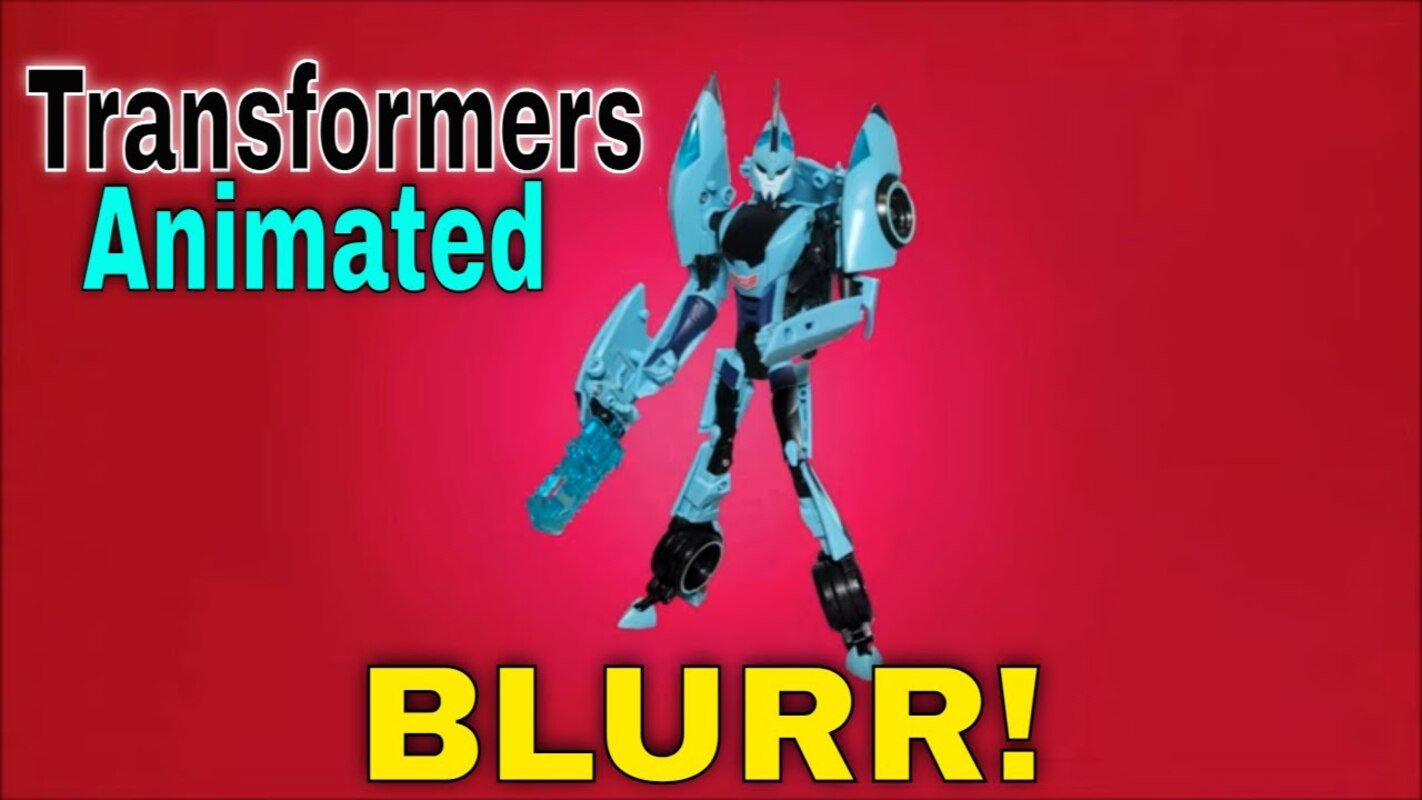 Revved Up: Animated Blurr Review