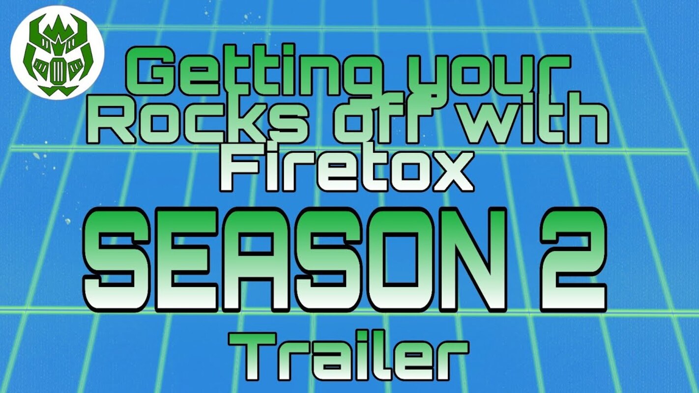 Getting your Rocks off with Firetox - Season 2 Trailer