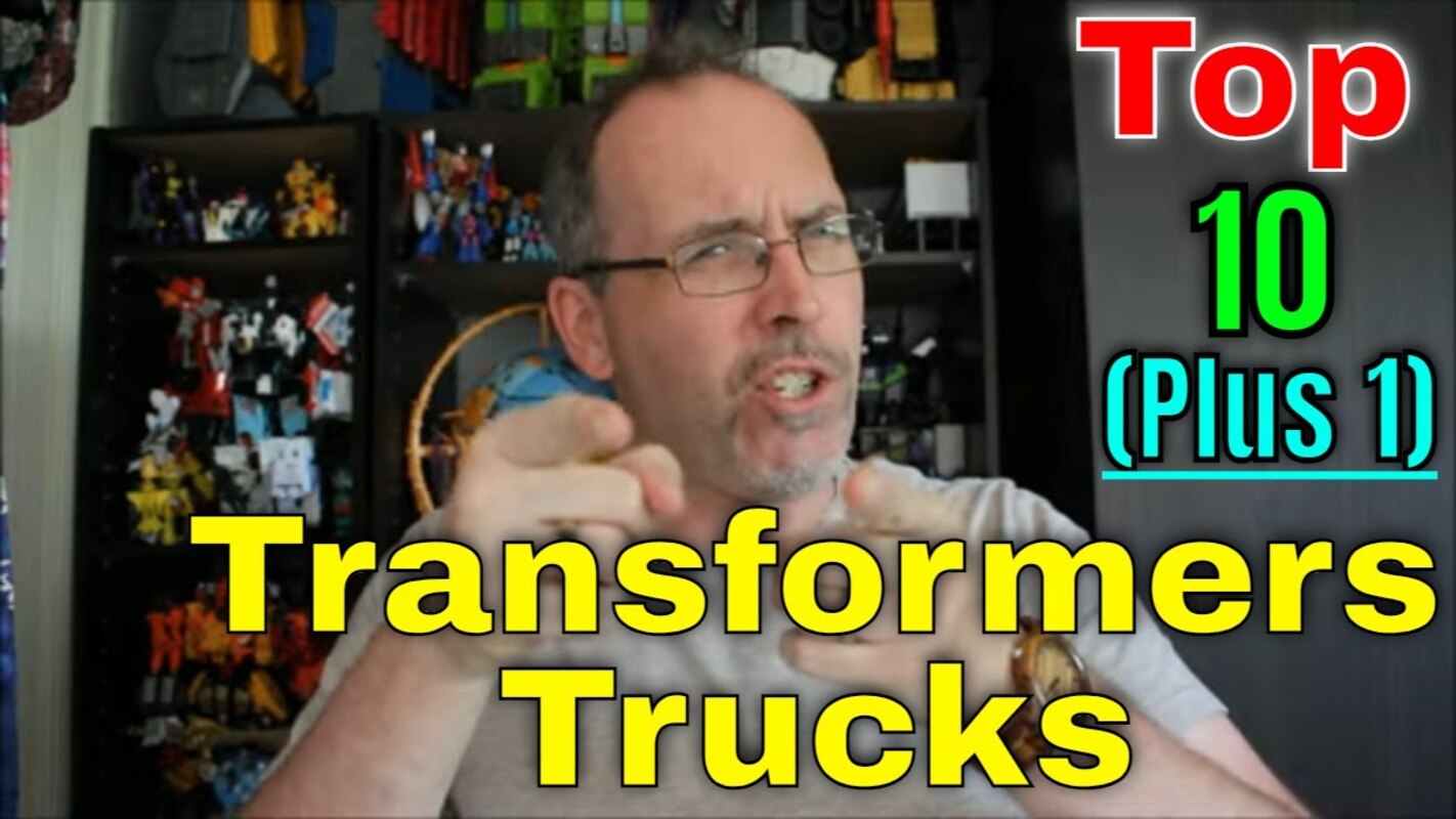 GotBot Counts Down: Top 10 (Plus 1) Transformers Trucks