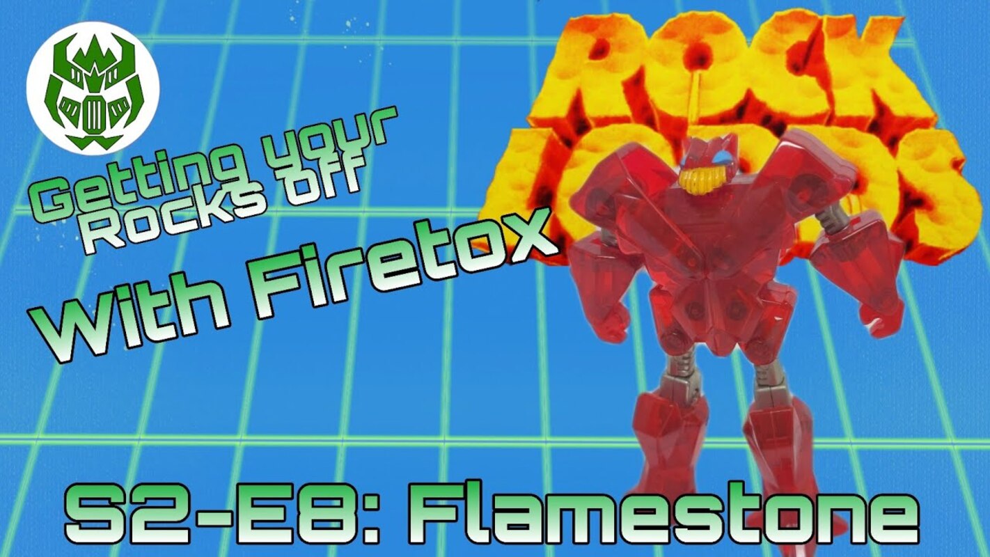 Getting your Rocks off with Firetox: S2-E8: Flamestone