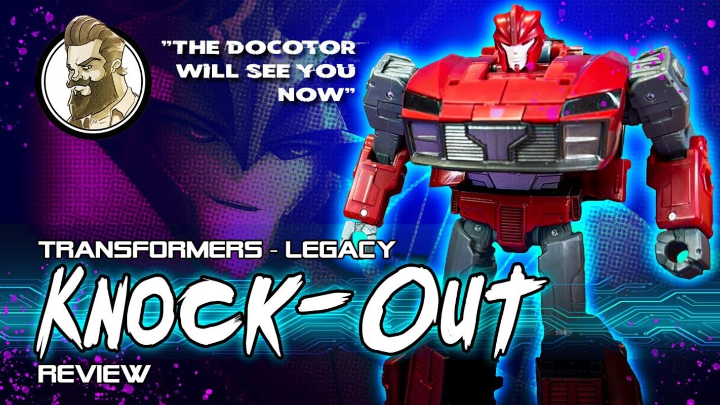 Ham-Man Reviews - Transformers Legacy - Knock-Out - The Doctor will see you now