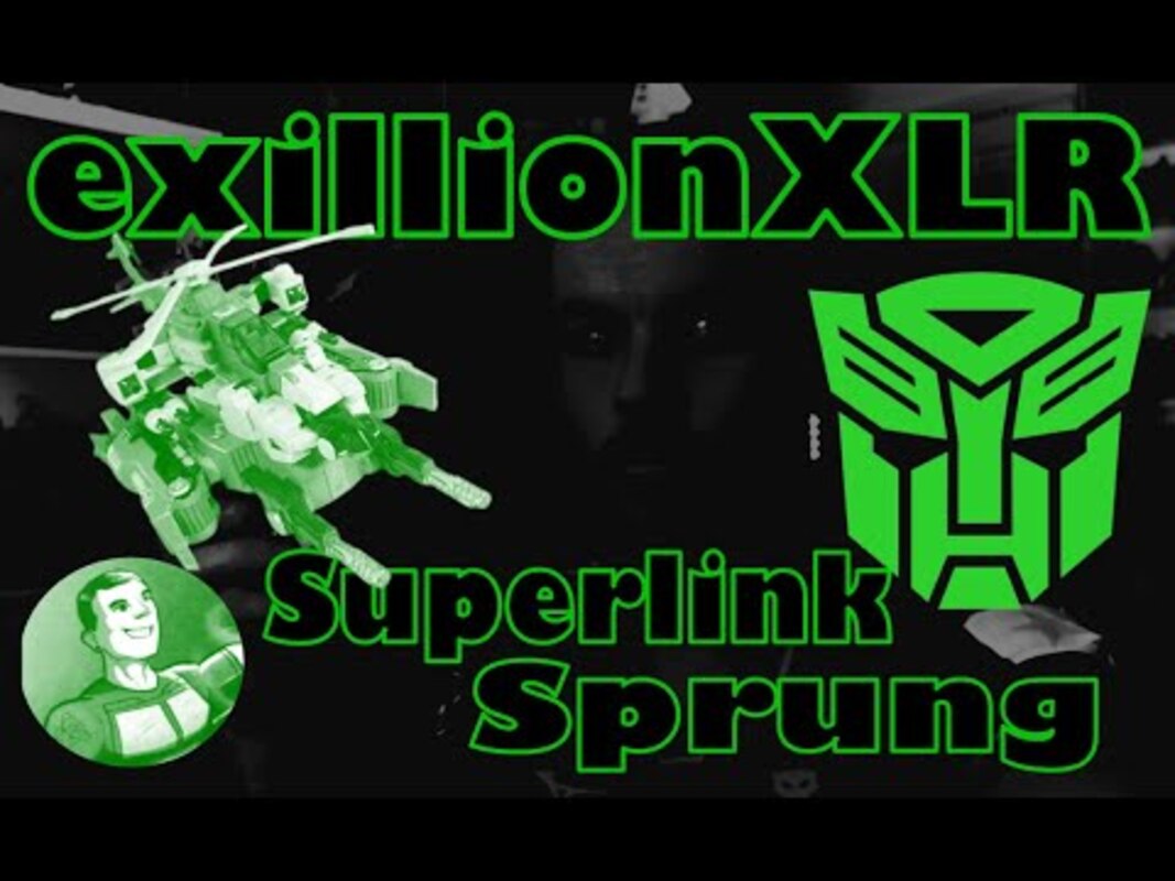 exillionXLR - Forgot about Sprung - Transformers Superlink Sprung
