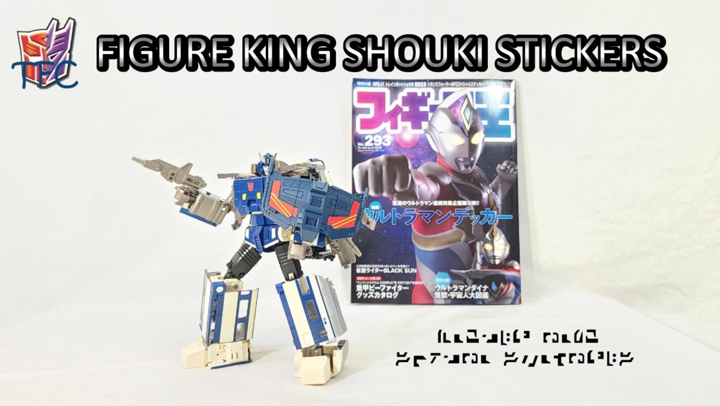 TF Collector Figure King Shouki Stickers Review!