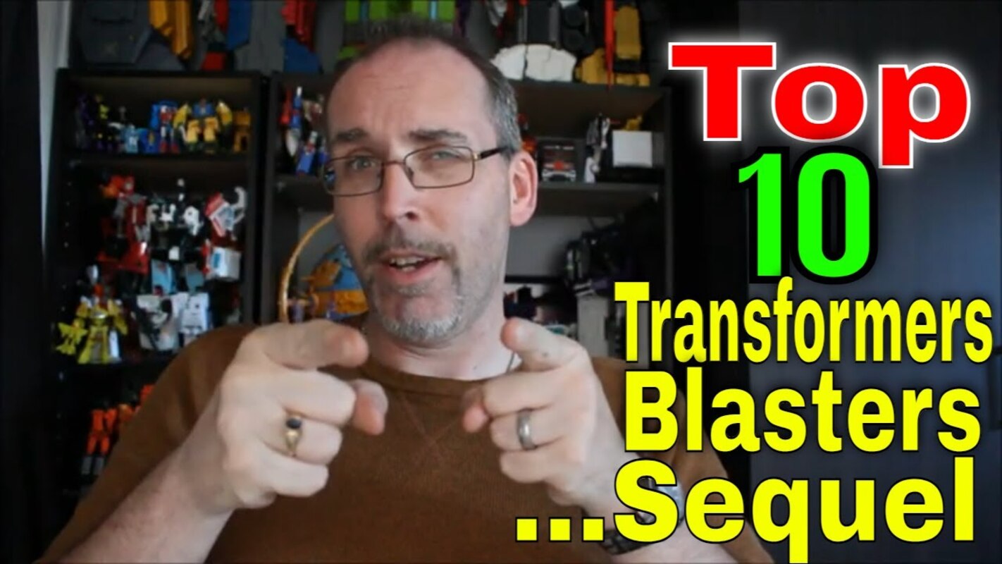 Gotbot Counts Down: Top 10 Transformers Blasters... sequel