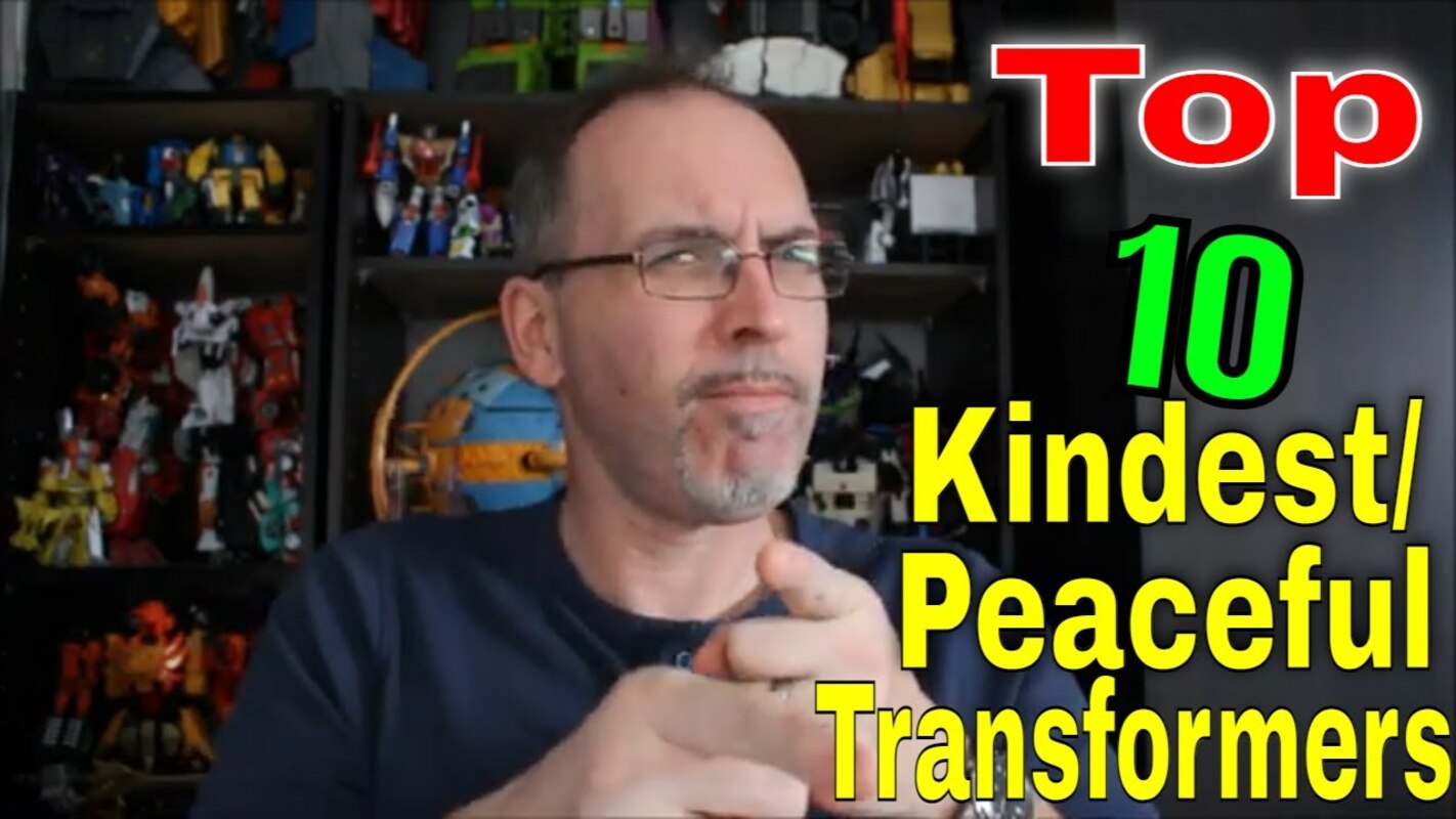 Gotbot Counts Down: Top 10 Kindest/most Peaceful Transformers Characters