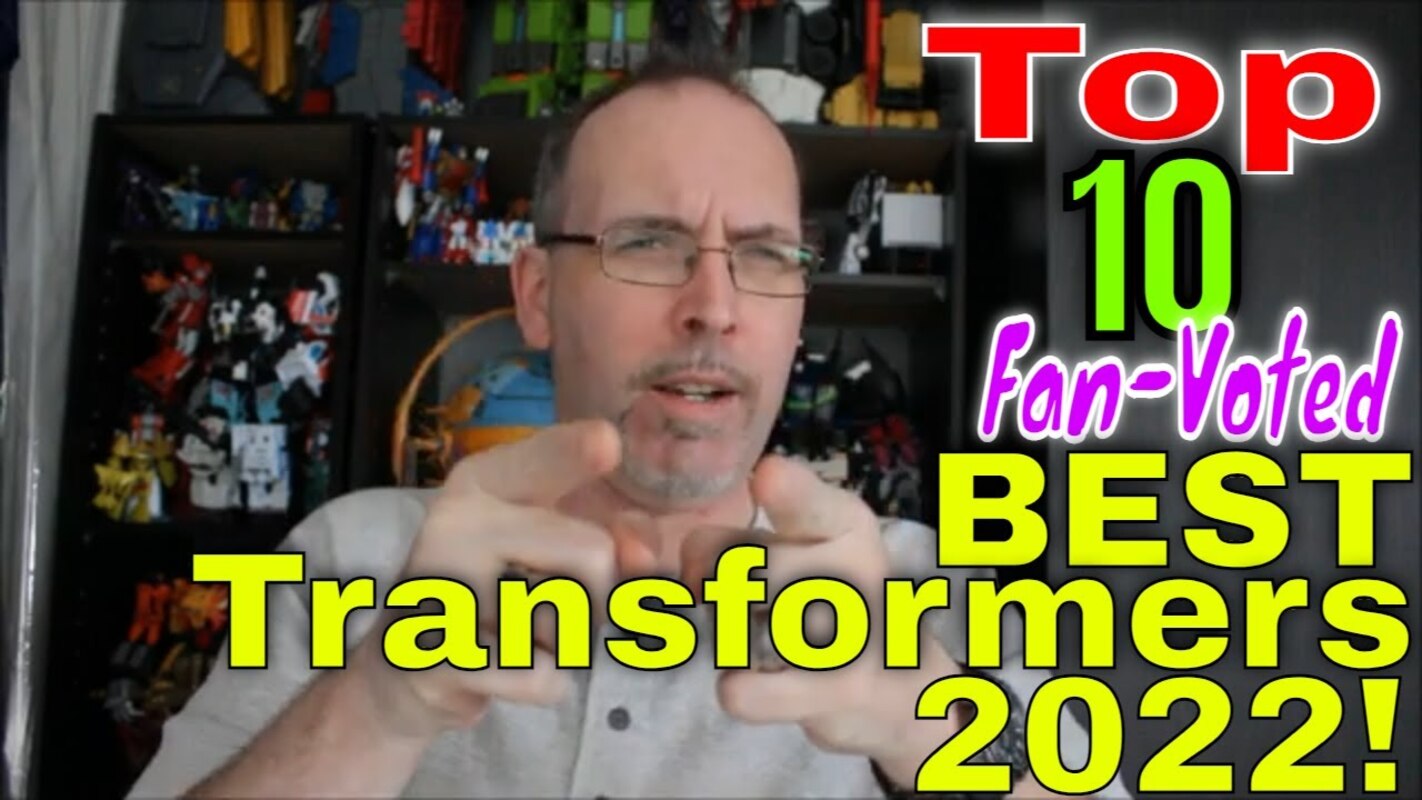 Gotbot Counts Down: Top 10 Fan-voted Transformers Of 2022