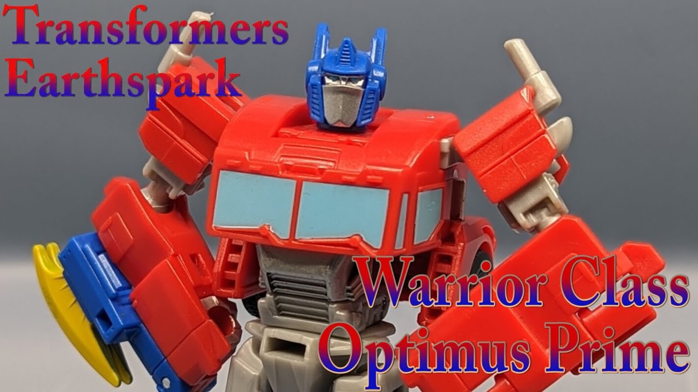 Chuck's Reviews Transformers Earthspark Warrior Class Optimus Prime