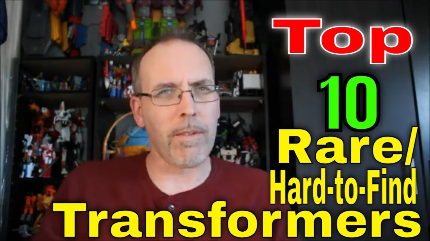 GotBot Counts Down: Top 10 Rare / hard to Find Transformers