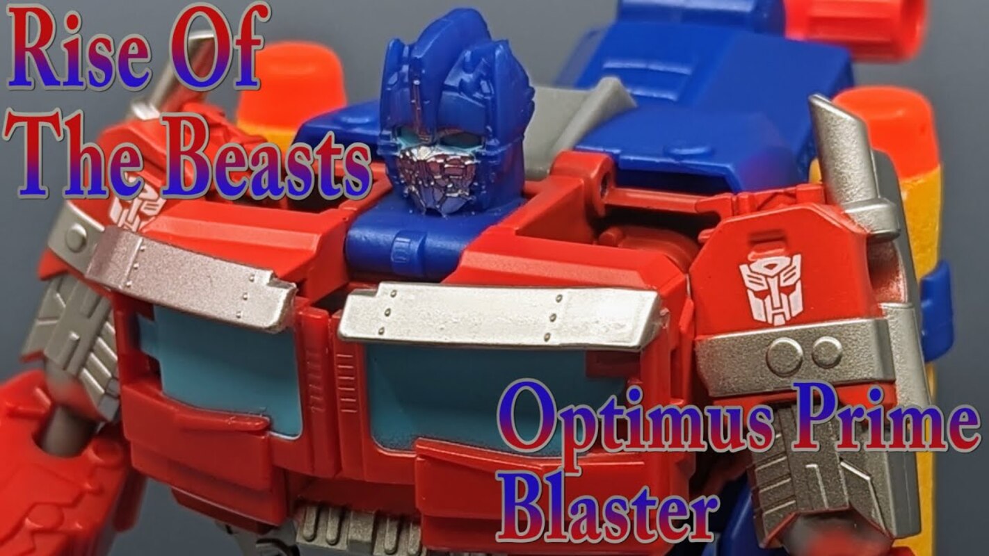 Chuck's Reviews Transformers Rise Of The Beasts Optimus Prime 2 In 1 Blaster