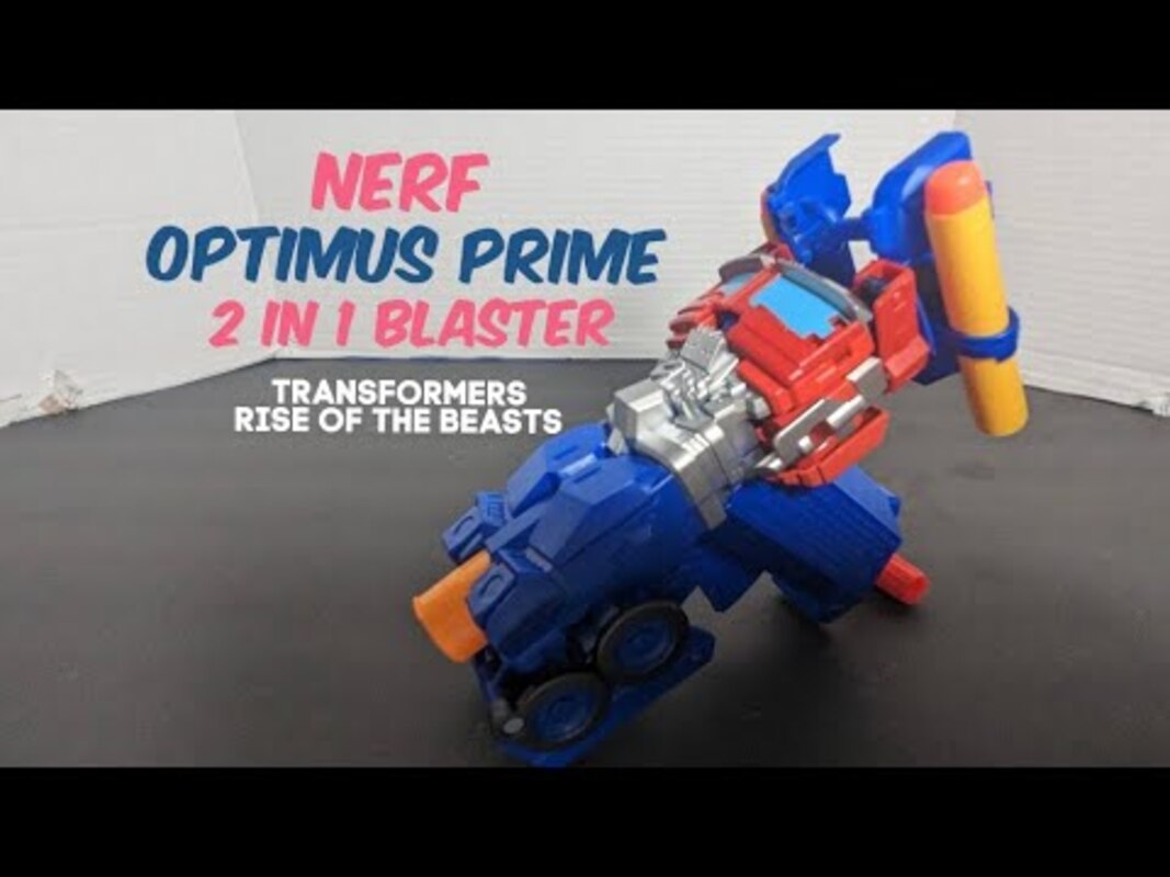 Nerf Optimus Prime 2-in-1 Blaster Transformers Rise Of The Beasts Toy - Rodimusbill Review