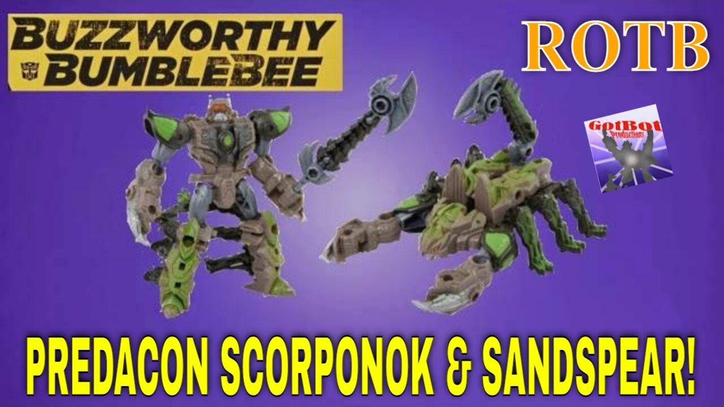 Feel The Sting: Buzzworthy Bumblebee Predacon Scorponok And Sandspear