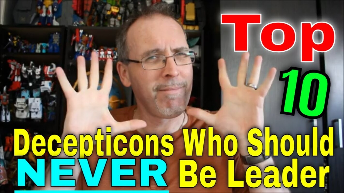 Gotbot Counts Down: Top 10 Decepticons Who Should NEVER Be Leader