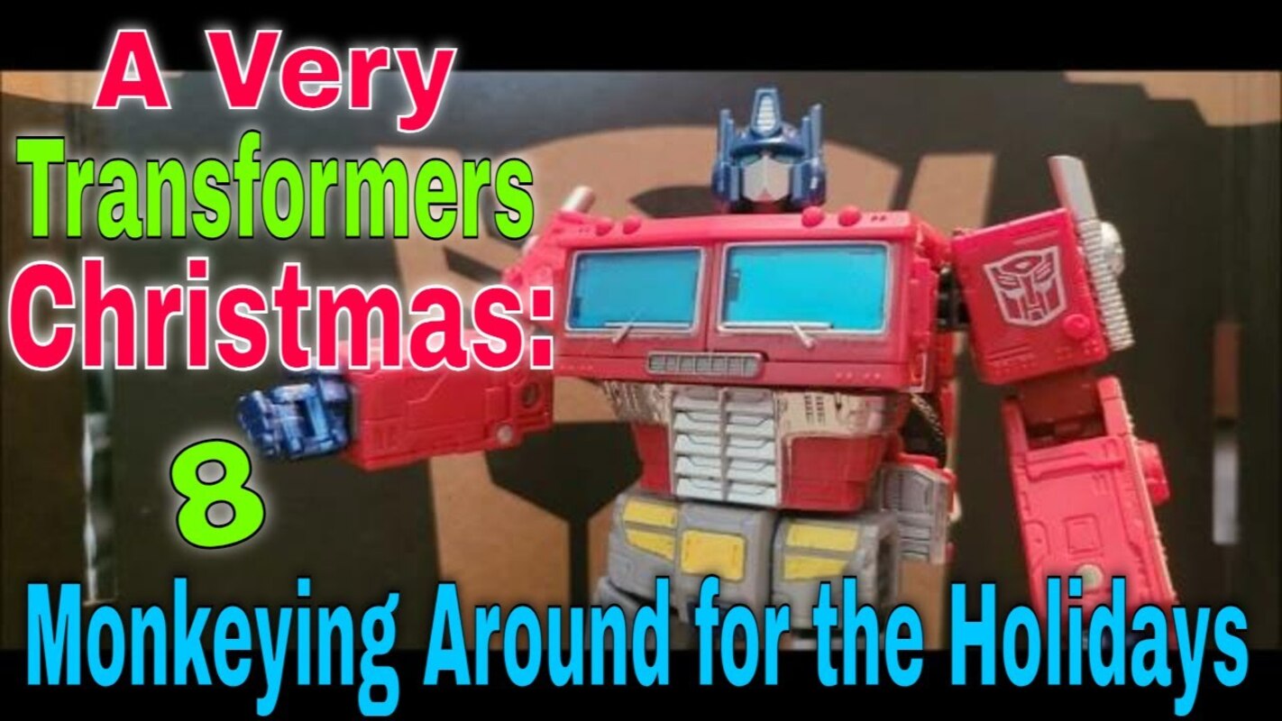 A Very Transformers Christmas 8: Monkeying Around The Holidays