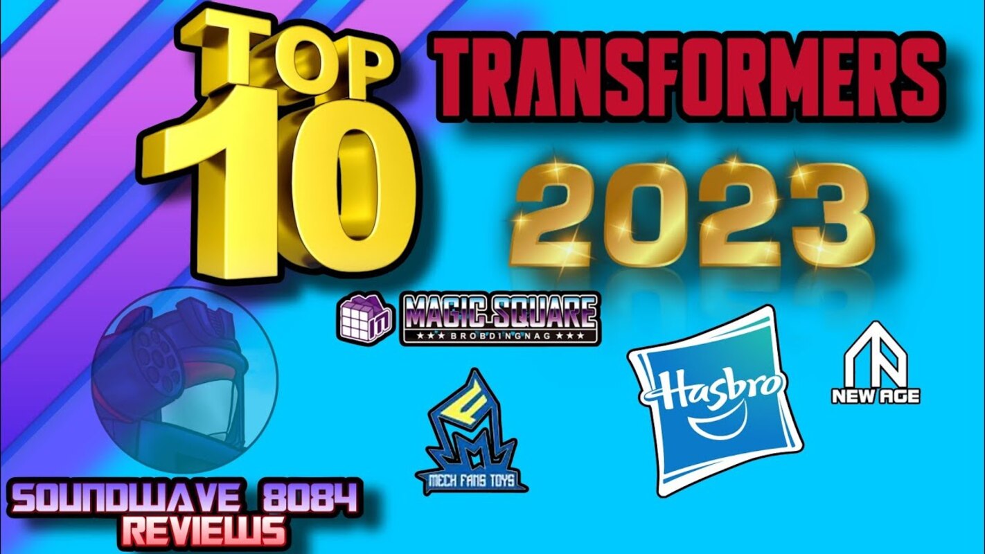 Soundwave 8084's Top 10 Transformers Of 2023