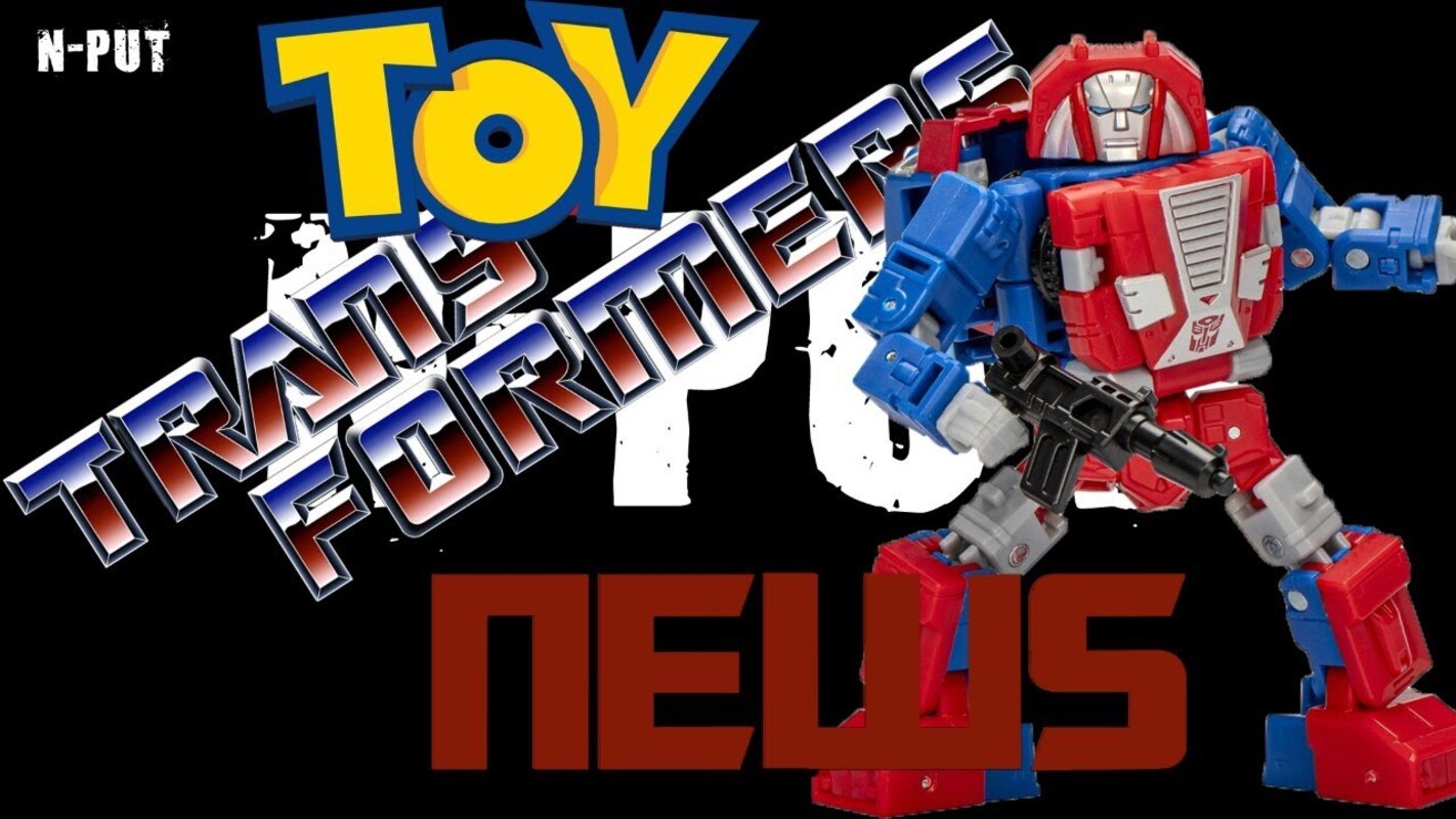 Shifting Gears! N-PUT's Transformers And Toy News For The Week Of 1/17/2023