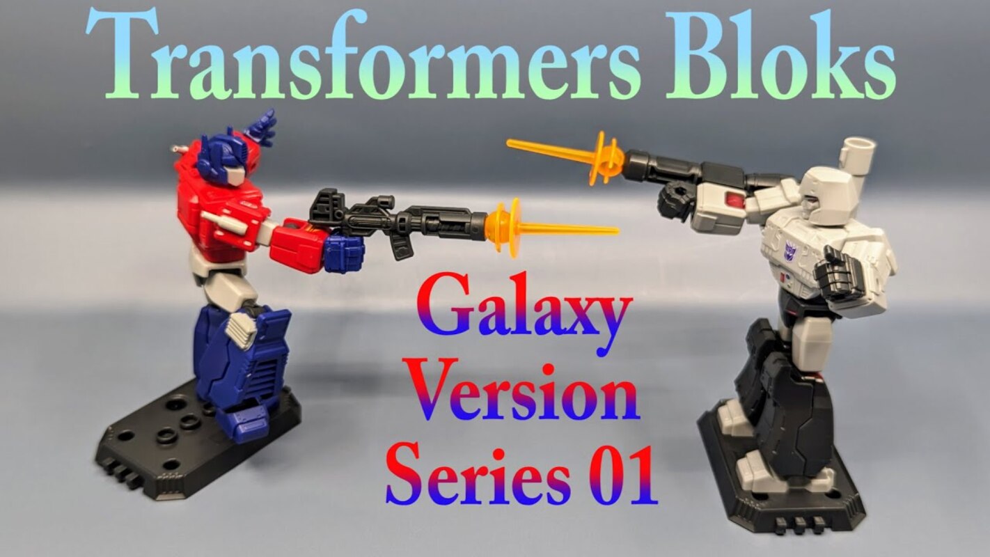 Chuck's Reviews Transformers Bloks Galaxy Version Series 01