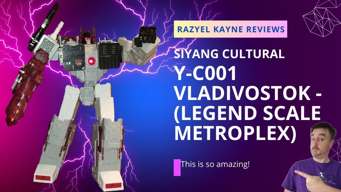 Toy Review - Siyang Cultural Y-c001 Vladivostok (Legend Scale Metroplex)