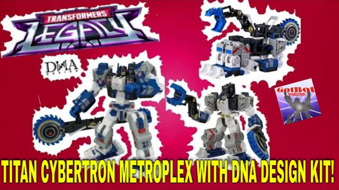 Time To Get Workin': Legacy Titan Cybertron Metroplex With DNA Design Upgrade Kit