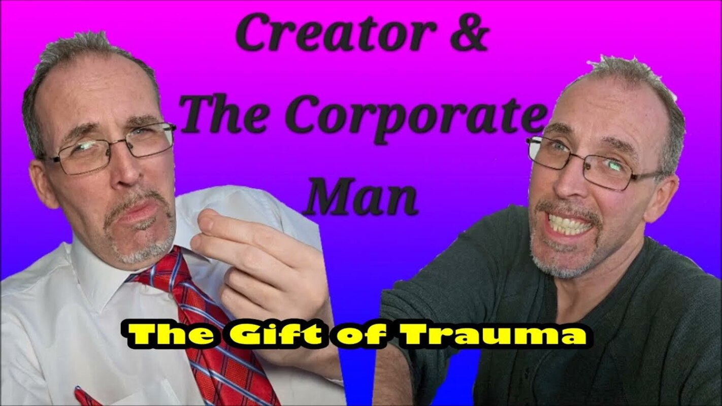 The Creator And The Corporate Man: The Joy Of Trauma