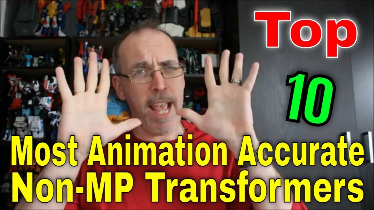 Gotbot Counts Down: Top 10 Most Animation Accurate Non-MP Transformers