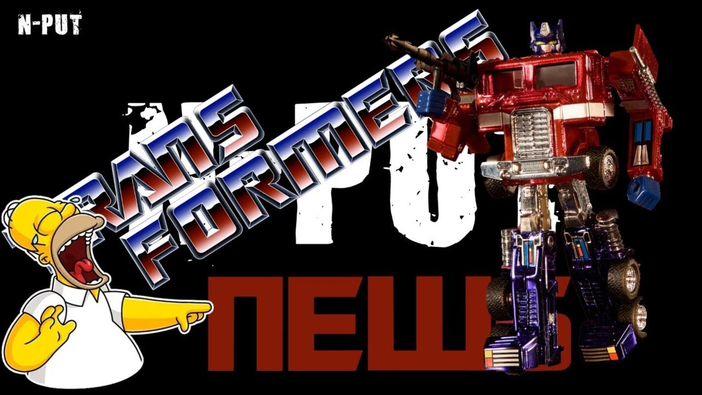 Mattel Is Making An Optimus Prime??!! N-PUT's Transformer and Toy News For Week of 5/15/2024
