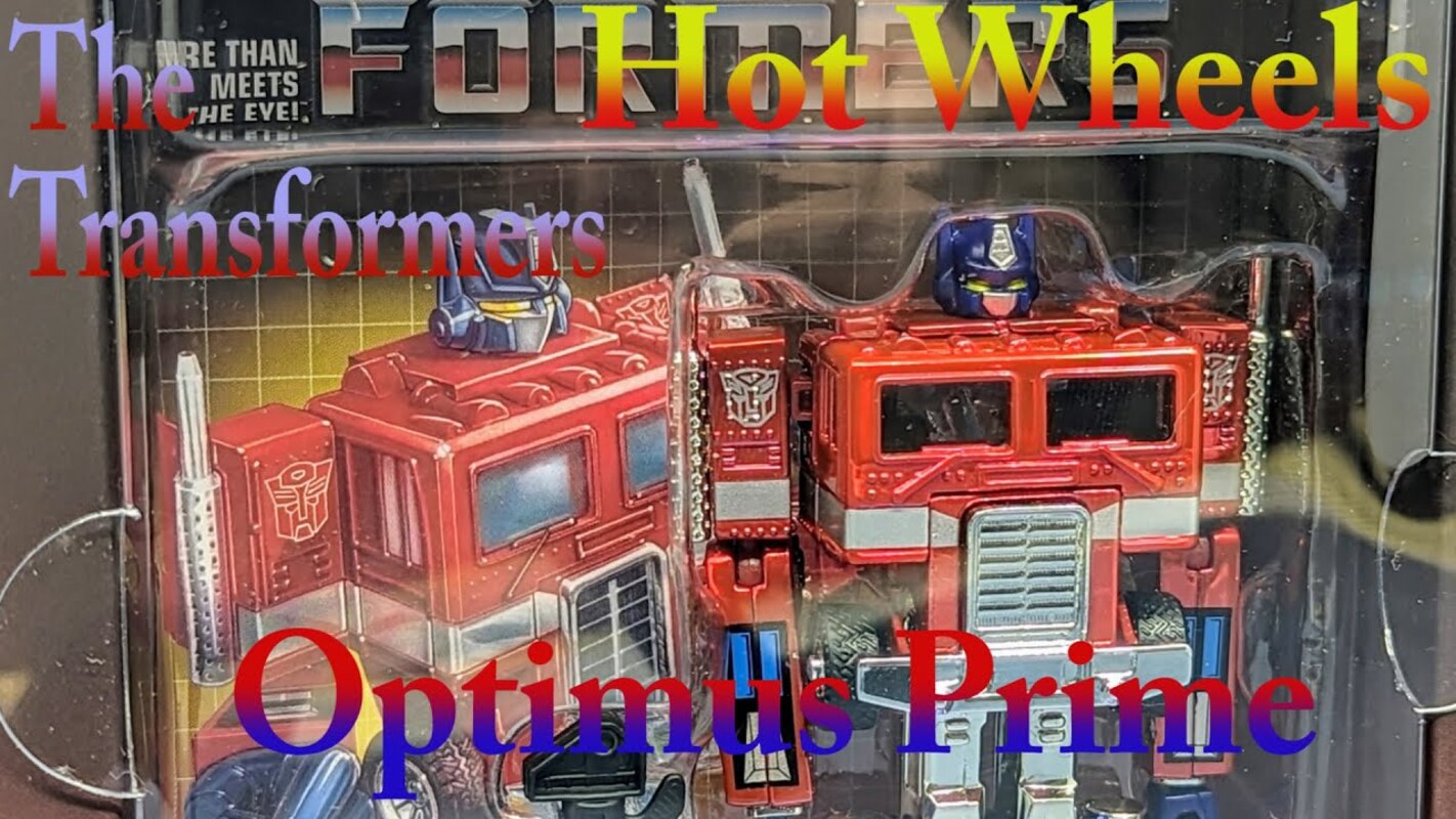 Chuck's Reviews Transformers and Hot Wheels Optimus Prime